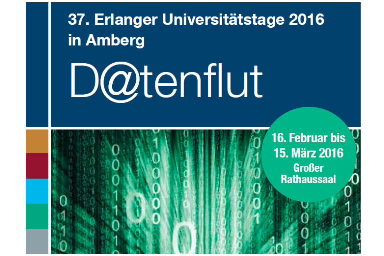 D@tenflut: 37. Erlanger Universitätstage in Amberg