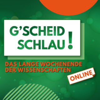 Zum Artikel "g’scheid schlau – das Lange Wochenende der Wissenschaften vom 21. – 24. Oktober"