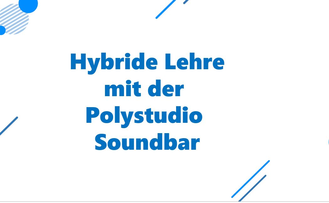 Zur Seite: Hybride Lehre mit der Polystudio Soundbar
